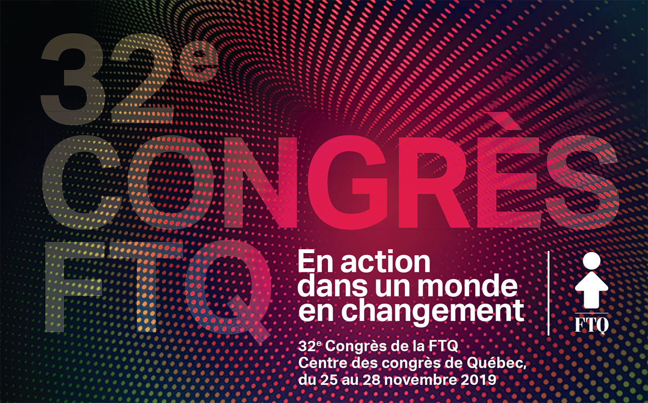 32e Congrès de la FTQ
